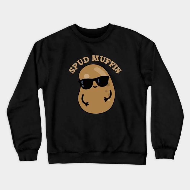 Spud Muffin Cute Potato Pun Crewneck Sweatshirt by punnybone